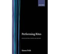 Performing Rites: Evaluating Popular Music: On the Value of Popular Music
