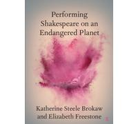 Performing Shakespeare on an Endangered Planet