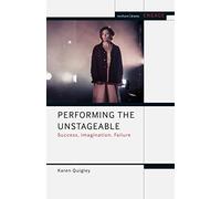 Performing the Unstageable: Success, Imagination, Failure (Methuen Drama Engage): 3