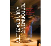 Performing Vulnerability: Risking Art and Life in the Burmese Diaspora