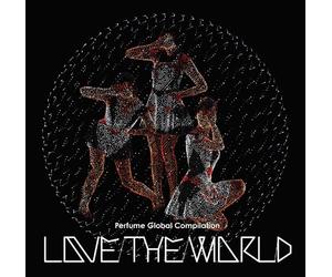 Perfume - Global Compilation Love The World