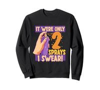 Perfume Perfumer Fragrance Collector Only 2 Sprays Sweatshirt