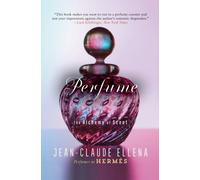 Perfume: The Alchemy of Scent by Jean-Claude Ellena PAPERBACK 9781628726961