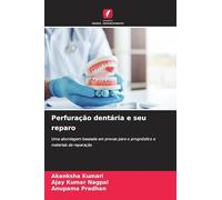 Perfuração dentária e seu reparo: Uma abordagem baseada em provas para o prognóstico e materiais de reparação