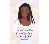 Perhaps You Were Created For Such a Time As This | Esther 4:14 Notebook : Christian Blank Notebook Journal For Black Girls/Women