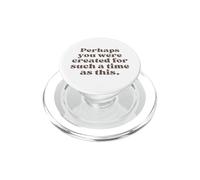 Perhaps You Were Created For Such A Time As This Esther 4:14 PopSockets PopGrip for MagSafe