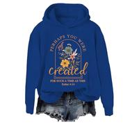 Perhaps You Were Created For Such A Time As This Hoodie Perhaps You Were Created For Such A Time As This Sweatshirt Sapphire Blue