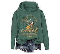 Perhaps You Were Created For Such A Time As This Hoodie Perhaps You Were Created For Such A Time As This Sweatshirt Green