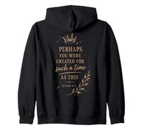 Perhaps You Were Created For Such A Time As This Zip Hoodie
