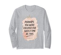 Perhaps You were Created for Such A Time Esther Verse Long Sleeve T-Shirt