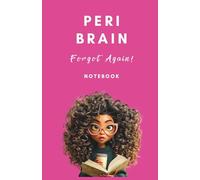 Peri Brain Forgot Again Notebook!: Fun Handbag size Perimenopause notebook gift for black women and work colleagues