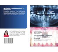 Peri-Implantitis: Challenges and Solutions in Implant Dentistry