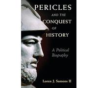 Pericles and the Conquest of History: A Political Biography - Cambridge University Press