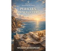 Pericles, Prince of Tyre (Triton Shakespeare): The Full Play with Commentary, Dramatic Analysis and Context