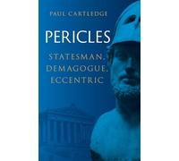 Pericles: Statesman, Demagogue, Eccentric (Great Lives of the Ancient World)