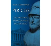 Pericles: Statesman, Demagogue, Eccentric (Great Lives of the Ancient World)