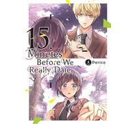 Perico - 15 Minutes Before We Really Date, Vol. 4: Volume 4 (FIFTEEN MINUTES BEFORE WE REALLY DATE GN)