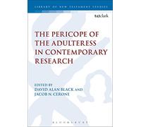 Pericope of the Adulteress in Contemporary Research, The (The Library of New Testament Studies)