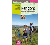 Périgord Noir-Pourpre-Blanc à pied Dordogne (Incontournables à pied)