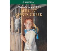 Peril at King's Creek: A Felicity Mystery (American Girl Mysteries)