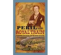 [(Peril on the Royal Train)] [ By (author) Edward Marston ] [January, 2015]