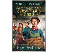 Perilous Times for the Match Factory Girls