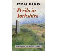 Perils in Yorkshire: 3 (British Book Tour Mysteries)