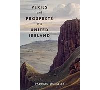 Perils & Prospects of a United Ireland