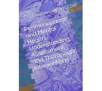 Perimenopause and Mental Health: Understanding, Assessment, and Therapeutic Interventions