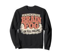 Perimenopause Brain Fog Menopause Midlife Gift Sweatshirt