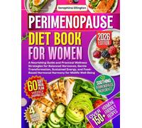 Perimenopause Diet Books for Women: A Nourishing Guide and Practical Wellness Strategies for Balanced Hormones, Gentle Transformation, Sustained Energy, and Food-Based Hormonal Harmony for Midlife...