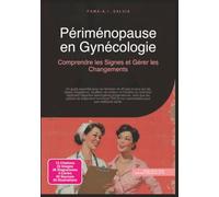 Périménopause en Gynécologie: Comprendre les Signes et Gérer les Changements