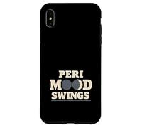 Perimenopause Humor Perimenopause Mood Swings Peri Menopause Case for iPhone XS Max
