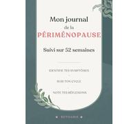Périménopause - Journal de suivi sur 52 semaines: Outil structuré de suivi des symptômes, des cycles et du bien-être féminin