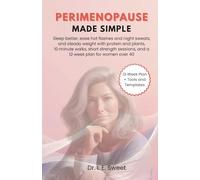 Perimenopause Made Simple: Support steadier energy, sleep, and mood with protein-forward plates, short strength sessions, evening cues, and a 4-12-week plan