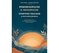 Perimenopause & Menopause Symptom Tracker & Wellness Journal: 90 Days of Guided Check-Ins for Daily Changes, Treatment Response & Care Conversations