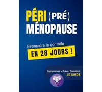 Périménopause - Mon Carnet de Suivi: Comprendre ce qui m’arrive. Identifier mes symptômes. Reprendre le contrôle en 28 jours.