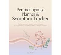 Perimenopause Planner & Symptom Tracker: Track symptoms, cycles, and hormonal changes during perimenopause for better daily balance and awareness