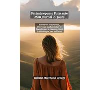 Périménopause Puissante : Mon Journal 90 Jours - Suivez Vos Symptômes, Décryptez Vos Hormones et Reprenez le Contrôle | Suivi Quotidien Sommeil, ... qui transforme le chaos hormonal en clarté