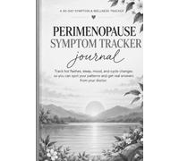Perimenopause Symptom Tracker: A 90-Day Guided Journal to Track Hot Flashes, Sleep, Mood & Hormone Changes - Daily Symptom Log & Doctor Visit Planner for Women in Their 40s and 50s