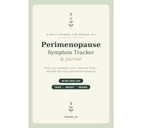 Perimenopause Symptom Tracker & Journal: A 90-Day Daily Log to Track Hot Flashes, Mood, Sleep & Hormone Symptoms - Plus Doctor-Visit Prep for Women 40+