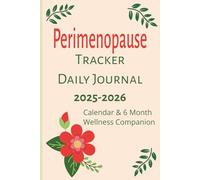Perimenopause Tracker Daily Journal | 2025-2026 Calendar & 6-Month Wellness Companion: Menstrual Tracker, Mood Tracker, Supplement Tracker, Appointment Keeper | 6x9 inches | 218 Pages