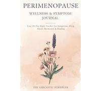 Perimenopause Wellness & Symptom Journal: Your 90-Day Daily Tracker for Symptoms, Sleep, Mood, Hormones & Healing