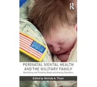 Perinatal Mental Health and the Military Family: Identifying and Treating Mood and Anxiety Disorders