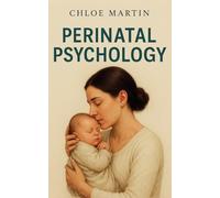 Perinatal Psychology: 1 (Emotional Help)