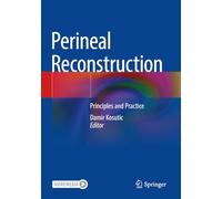 Perineal Reconstruction: Principles and Practice