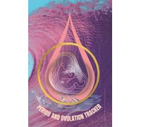Period And Ovulation Tracker: Fertility and Ovulation Tracker Journal And Planner With Calendar to Document Period's Timing, Basal Body Temperature, ... Ovulation Test Strips, PMS Symptoms and more.