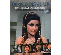Period Make-up for Studio, Stage and Screen: A Practical Reference for Actors, Models, Make-up Artists, Photographers, and Directors (Backstage)