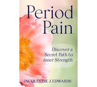 Period Pain: Discover a Secret Path to Inner Strength