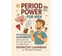 Period Power for Men: The Survival Guid Every Man Needs (for Her PERIOD and PMS, but No One Talks About) (Laughbook Series)
